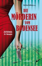 تصویر دانلود کتاب Die Mörderin vom Bodensee: 26 Krimis & Rezepte کتاب آلمانی قاتل از دریاچه کنستانس: 26 هیجان انگیز و دستور العمل