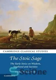 تصویر دانلود کتاب The stoic sage : the early stoics on wisdom, sagehood, and Socrates - حکیم رواقی: رواقیون اولیه درباره حکمت، خردمندی و سقراط 