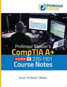 تصویر کتاب Professor Messers CompTIA A+ Course Notes 220-1101 Core 1 (James “Professor” Messer) 