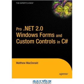 تصویر دانلود کتاب Pro .NET 2.0 Windows Forms and Custom Controls in C# Pro.NET 2.0 Windows Forms and Custom Controls در C#