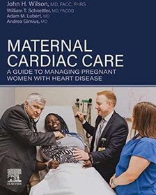 تصویر دانلود كتاب Maternal Cardiac Care: A Guide to Managing Pregnant Women with Heart Disease 1st Edition 