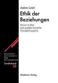 تصویر کتاب Ethik der Beziehungen: Versuche uber eine postkantianische Moralphilosophie (Deutsche Zeitschrift fur Philosophie Sonderbande 10) (German Edition) نسخه کامل 