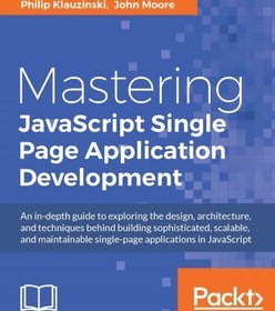 free pdf download - building enterprise javascript... خرید و قیمت دانلود کتاب Mastering JavaScript single page application ...