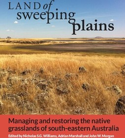 تصویر دانلود کتاب Land of Sweeping Plains: Managing and Restoring the Native Grasslands of South-eastern Australia [Illustrated] کتاب انگلیسی سرزمین دشت های فراگیر: مدیریت و احیای علفزارهای بومی جنوب شرقی استرالیا [Illustrated]