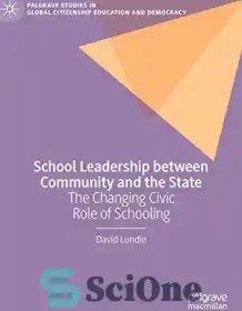 تصویر دانلود کتاب School Leadership between Community and the State: The Changing Civic Role of Schooling - رهبری مدرسه بین جامعه و دولت: نقش مدنی در حال تغییر مدرسه 