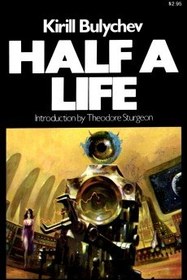 تصویر کتاب Half a Life by Kirill Bulychev نسخه کامل 
