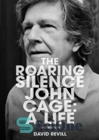 خرید و قیمت دانلود کتاب The Roaring Silence: John Cage – A Life – سکوت ...