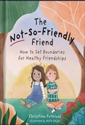 تصویر دانلود کتاب The Not-So-Friendly Friend: How To Set Boundaries for Healthy Friendships (Capable Kiddos) by Christina Furnival 