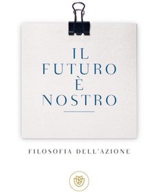 تصویر دانلود کتاب Il futuro è nostro. Filosofia dell'azione 2014 کتاب 2014