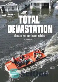 تصویر دانلود کتاب Total Devastation: The Story of Hurricane Katrina - ویرانی کامل: داستان طوفان کاترینا 