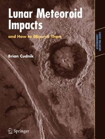 تصویر دانلود کتاب Lunar Meteoroid Impacts and How to Observe Them ویرایش 1 کتاب انگلیسی اثرات شهاب سنگی و چگونگی رعایت آنها ویرایش 1