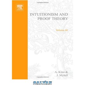 تصویر دانلود کتاب Intuitionism and Proof Theory: Proceedings of the Summer Conference at Buffalo N.Y. 1968 شهودگرایی و نظریه اثبات: مجموعه مقالات کنفرانس تابستانی در بوفالو N.Y. 1968