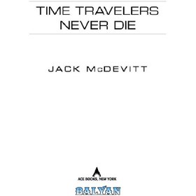 تصویر دانلود کتاب Time Travelers Never Die مسافران زمان هرگز نمی میرند