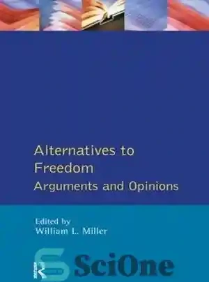 خرید و قیمت دانلود کتاب Alternatives to Freedom: Arguments and Opinions ...