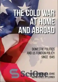 خرید و قیمت دانلود کتاب The Cold War at Home and Abroad: Domestic ...