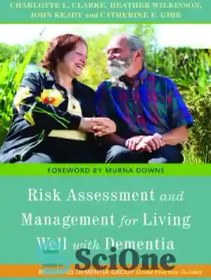 تصویر دانلود کتاب Risk Assessment and Management for Living Well with Dementia - ارزیابی ریسک و مدیریت برای زندگی خوب با زوال عقل 