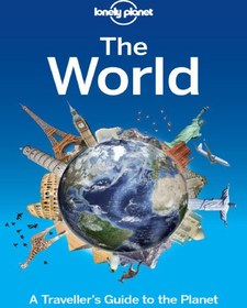 تصویر دانلود کتاب Lonely Planet The World: A Traveller’s Guide to the Planet ویرایش 1 کتاب انگلیسی ویرایش 1
