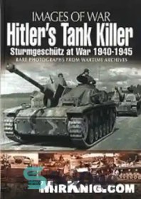 تصویر دانلود کتاب Hitlers Tank Killer: Sturmgeschutz at War 1940-1945 - قاتل تانک هیتلر: Sturmgeschutz در جنگ 1940-1945 