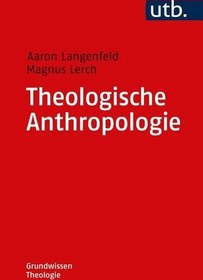 تصویر دانلود کتاب آلمانی انسان شناسی الهیاتی 2018 Theologische Anthropologie