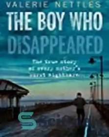 تصویر دانلود کتاب The Boy Who Disappeared - پسری که ناپدید شد 